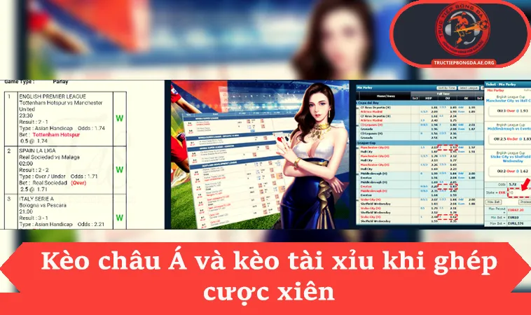 Kèo châu Á và kèo tài xỉu khi ghép cược xiên